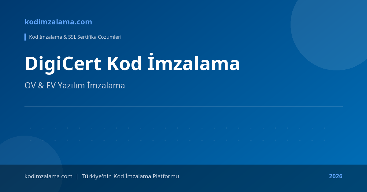 Kod Riodion DigiCert Cloud Kod İmzalama Sertifikaları | OV & EV Yazılım İmzalama ...